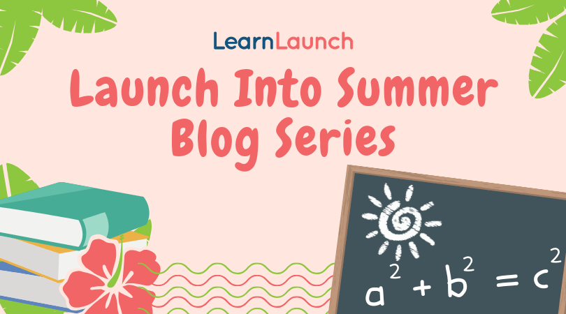 Launch Into Summer Blog Series